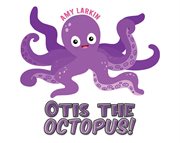 Otis the Octopus! cover image