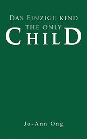 Das Einzige Kind / the Only Child cover image