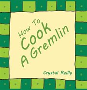 How to Cook a Gremlin cover image