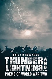 Thunder and Lightning… : Poems of World War Two cover image