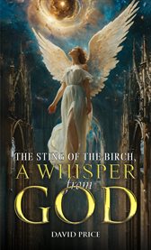 The Sting of the Birch, a Whisper From God cover image