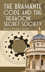 The Bramante Code and the 'Hexagon' Secret Society cover image