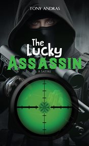 The Lucky Assassin : A Satire cover image