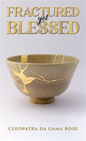 Fractured yet Blessed cover image