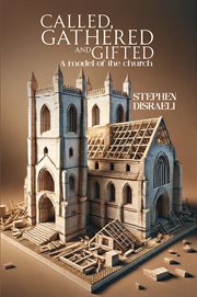 Called, Gathered and Gifted : A Model Of The Church cover image