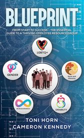 Blueprint : From Start To Success – The Essential Guide To A Thriving Employee Resource Group cover image