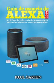 Gu̕a de usuario de alexa 2019. A - Z Gu̕a de referencia de Amazon Alexa para principiantes y usuarios avanzados cover image