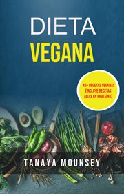 Dieta Vegana : 45+ Receitas de Dieta Vegana (Incluem Receitas de Alta Proteína) cover image
