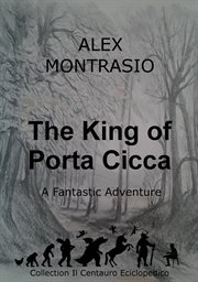 The king of porta cicca. A Fantastic Adventure cover image