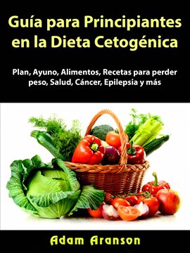 Cover image for Guía para Principiantes en la Dieta Cetogénica