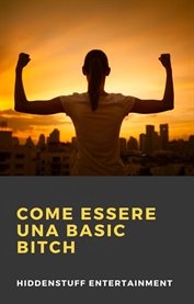 Come Essere una Basic Bitch cover image
