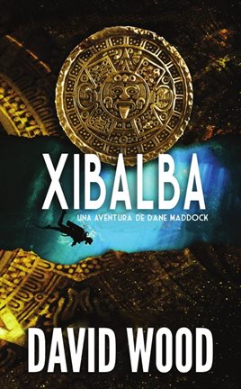 Cover image for XIBALBA- Una Aventura de Dane Maddock