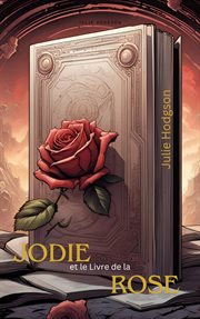 Jodie et le livre de la rose cover image