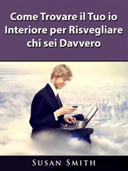 Come trovare il tuo io interiore per risvegliare chi sei davvero cover image