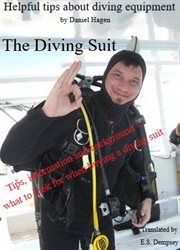 The diving suit. Tips, information and background -- what to look for when buying a diving suit cover image