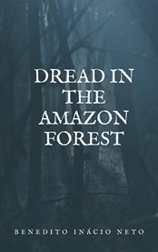Dread in the amazon forest cover image