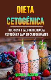 Dieta cetogénica: deliciosa y saludable receta cetogénica baja en carbohidratos cover image