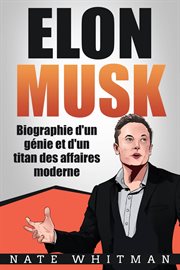 Elon musk - biographie d'un génie et d'un titan des affaires moderne cover image