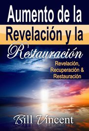 Aumento de la revelación y la restauración. Revelación, Recuperación & Restauración cover image