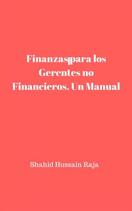 Cover image for Finanzas para los Gerentes no Financieros. Un Manual
