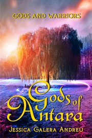 Gods of antara. A love story in a world of fantasy and magic cover image