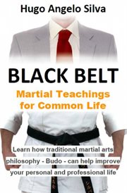 Black belt. Martial Teachings for the Common Life cover image
