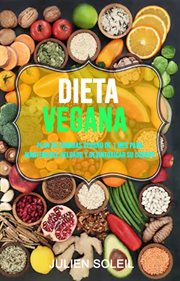 Dieta vegana: plan de comidas vegano de 1 mes para mantenerse delgado y desintoxicar su cuerpo cover image