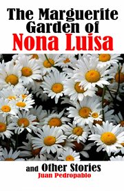 The marguerite garden of nona luisa. and Other Stories cover image