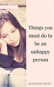 Things you must do to be an unhappy person cover image