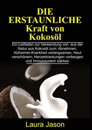 Die erstaunliche Kraft von Kokosöl cover image