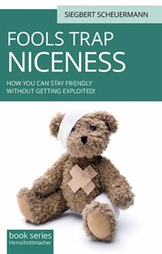 Fool's trap niceness: how you can stay friendly without being exploited cover image