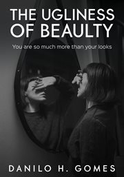 The ugliness of beauty cover image