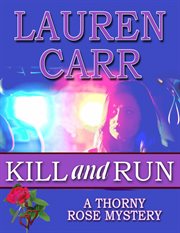 Kill and run : a thorny rose mystery cover image