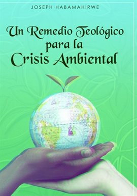 Cover image for Un Remedio Teológico para la Crisis Ambiental
