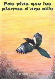 Pas plus que les plumes d'une aile cover image