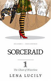 Sorceraid. Episode 1 - The Ghost of Waterlow cover image