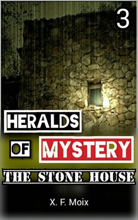 Cover image for Heralds of Mystery. The Stone House.