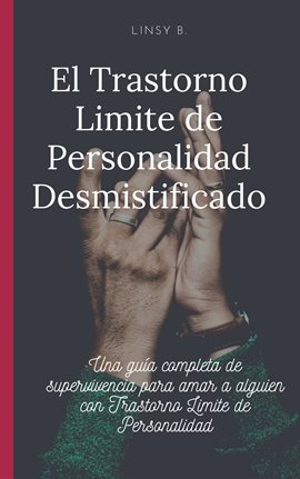 Cover image for El Trastorno Limite de Personalidad Desmistificado
