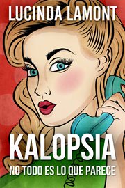 Kalopsia - no todo es lo que parece cover image
