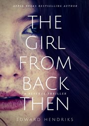 The girl from back then. A Revenge Thriller cover image