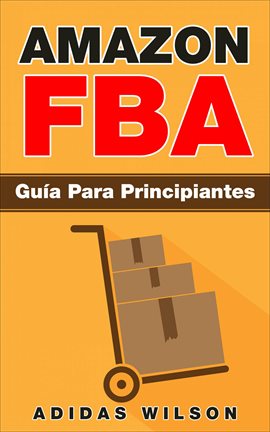 Cover image for Amazon FBA: Guía Para Principiantes