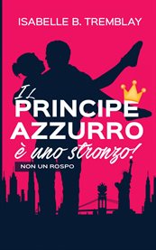 Il principe azzurro è uno stronzo! : (non Un Rospo) cover image