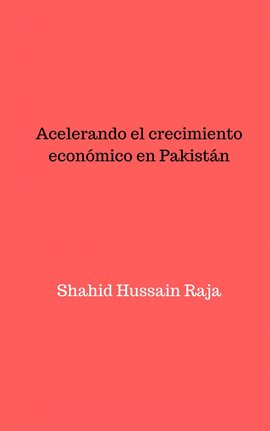 Cover image for Acelerando el crecimiento económico en Pakistán