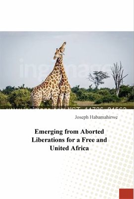 Cover image for Emerging from Aborted Liberations for a Free and United Africa