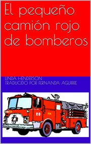 El pequeño camión rojo de bomberos cover image