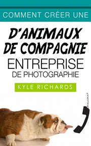 Comment créer une d'animaux de compagnie entreprise de photographie cover image