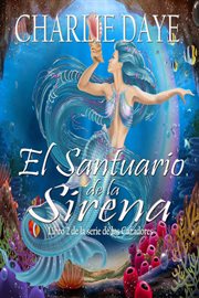 El santuario de la sirena. Libro 2 de la serie de los Cazadores cover image