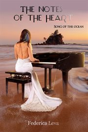 Song of the ocean-the notes of the heart. A heart divided between a forbidden passion, music, and the love for a cynical husband cover image