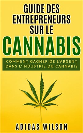 Cover image for Guide des entrepreneurs sur le cannabis