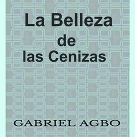 Cover image for La Belleza de las Cenizas